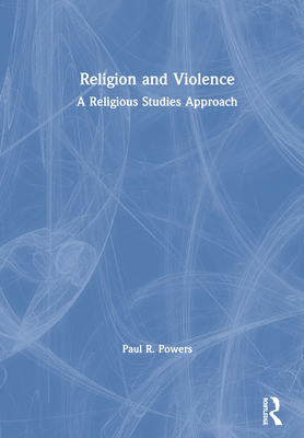Religion and Violence: A Religious Studies Approach