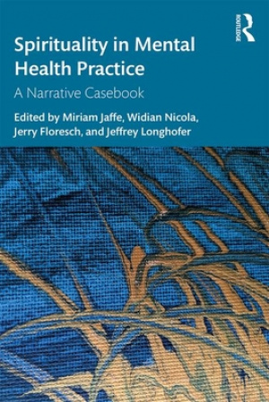 Spirituality in Mental Health Practice: A Narrative Casebook