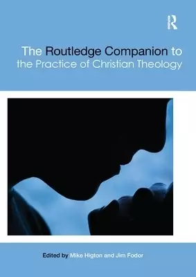 Routledge Companion To The Practice Of Christian Theology