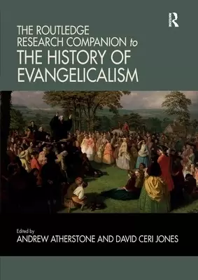 Routledge Research Companion To The History Of Evangelicalism