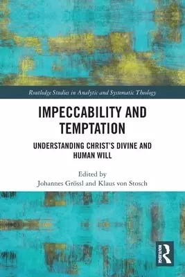 Impeccability and Temptation: Understanding Christ's Divine and Human Will