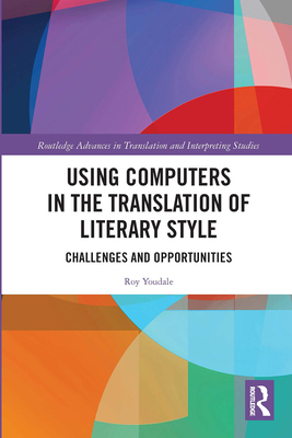 Using Computers in the Translation of Literary Style: Challenges and Opportunities