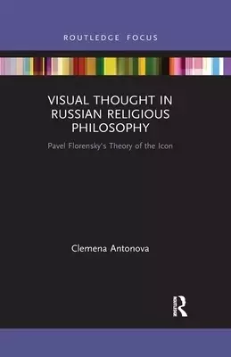 Visual Thought in Russian Religious Philosophy: Pavel Florensky's Theory of the Icon