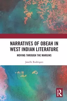 Narratives of Obeah in West Indian Literature: Moving Through the Margins