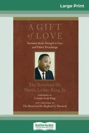 A Gift of Love: Sermons from Strength to Love and Other Preachings (16pt Large Print Edition)
