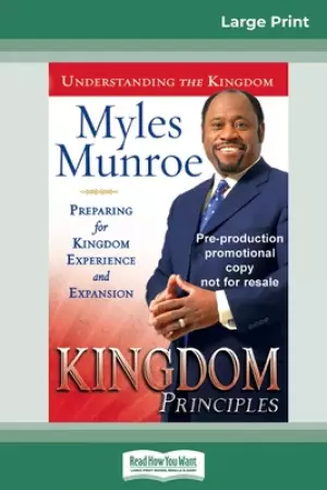 Kingdom Principles: Preparing for Kingdom Experience and Expansion (16pt Large Print Edition)