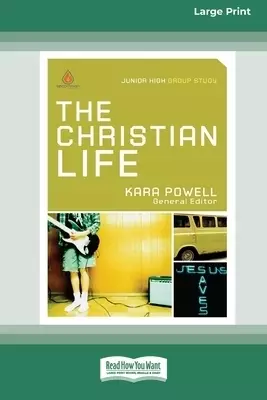 The Christian Life: Junior High Group Study (16pt Large Print Edition)