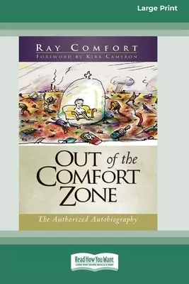 Out of the Comfort Zone: The Authorized Autobiography (16pt Large Print Edition)