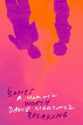Bones Worth Breaking: A Memoir