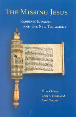 The Missing Jesus: Rabbinic Judaism and the New Testament
