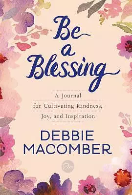 Be a Blessing: A Journal for Cultivating Kindness, Joy, and Inspiration