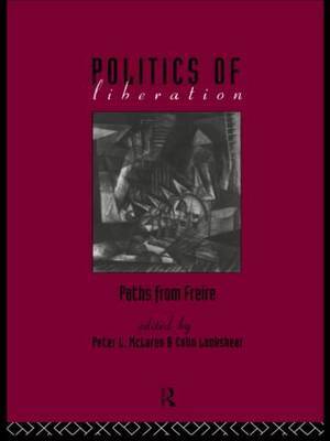 The Politics of Liberation: Paths from Freire