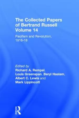 The Collected Papers of Bertrand Russell, Volume 14: Pacifism and Revolution, 1916-18