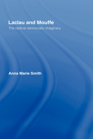 Laclau and Mouffe : The Radical Democratic Imaginary