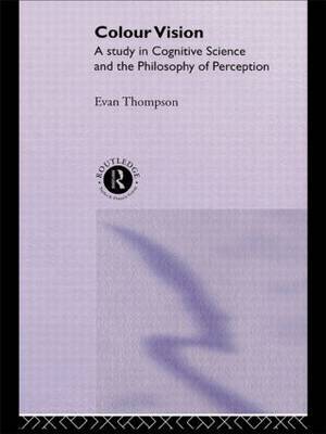 Colour Vision: A Study in Cognitive Science and Philosophy of Science