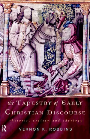 The Tapestry of Early Christian Discourse: Rhetoric, Society and Ideology