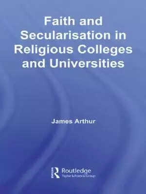 Faith and Secularisation in Religious Colleges and Universities