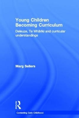 Young Children Becoming Curriculum: Deleuze, Te Whāriki and Curricular Understandings