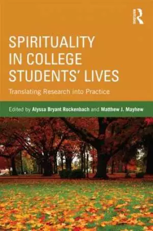 Spirituality in College Students' Lives: Translating Research Into Practice