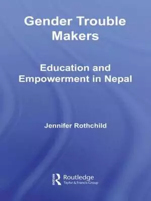 Gender Trouble Makers: Education and Empowerment in Nepal