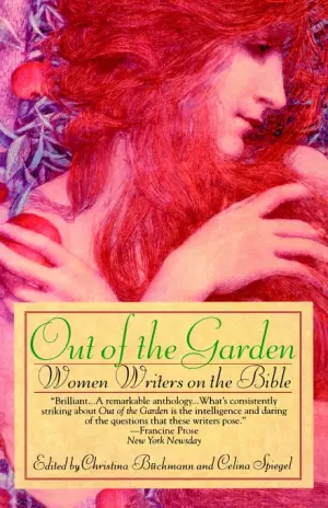 Out of the Garden: Women Writers on the Bible