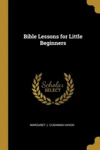Bible Lessons for Little Beginners