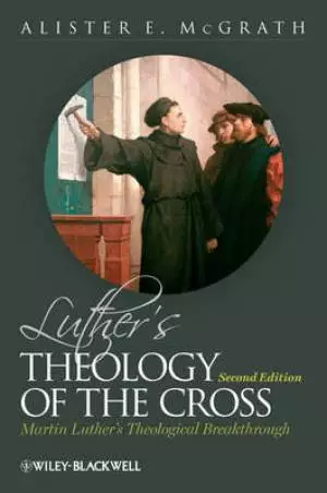 Luthers Theology Of The Cross 2nd Ed