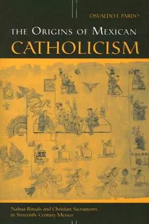 The Origins of Mexican Catholicism