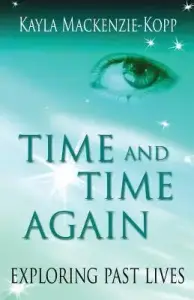 Time and Time Again - exploring past lives