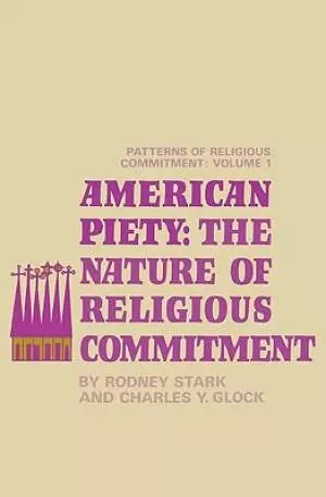 American Piety: The Nature of Religious Commitment