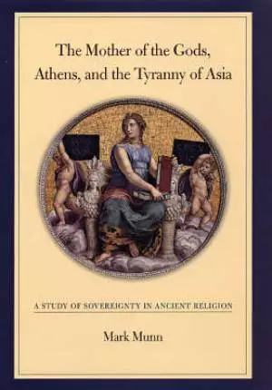 Mother Of The Gods, Athens, And The Tyranny Of Asia