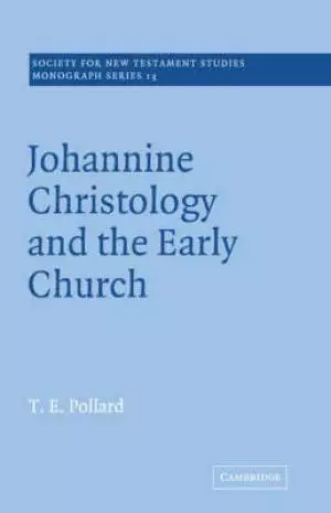 Johannine Christology And The Early Church