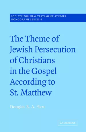 Matthew : Theme of Jewish Persecution of Christians in the Gospel According to St Matthew