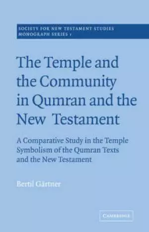 Temple And The Community In Qumran And The New Testament