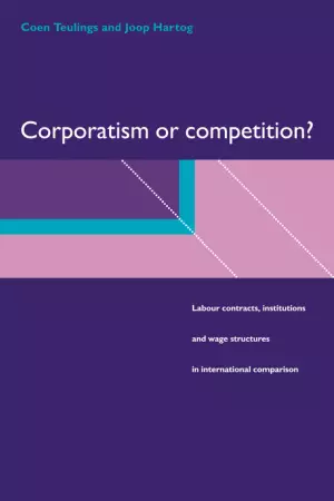 Corporatism or Competition?: Labour Contracts, Institutions and Wage Structures in International Comparison