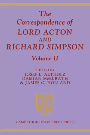 The Correspondence of Lord Acton and Richard Simpson: Volume 2