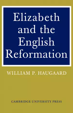 Elizabeth and the English Reformation
