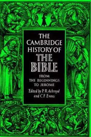 Cambridge History Of The Bible: Volume 1, From The Beginnings To Jerome