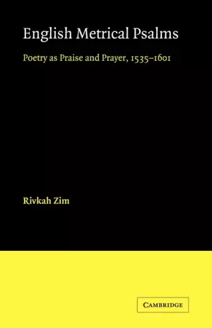 English Metrical Psalms: Poetry as Praise and Prayer, 1535 1601