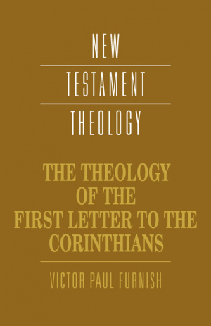 The Theology of the First Letter to the Corinthians