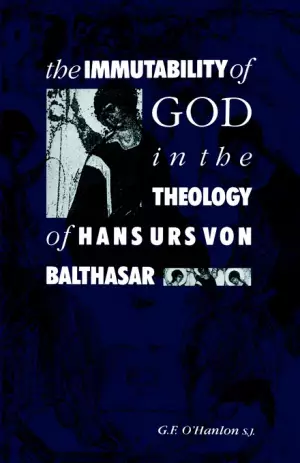 Immutability Of God In The Theology Of Hans Urs Von Balthasar