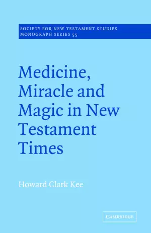 Medicine, Miracle And Magic In New Testament Times