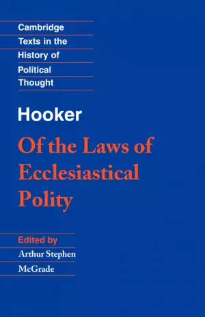 Hooker: Of the Laws of Ecclesiastical Polity Preface, Bk.1& Bk.7