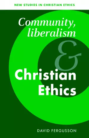 Community, Liberalism And Christian Ethics