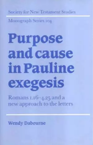 Purpose And Cause In Pauline Exegesis