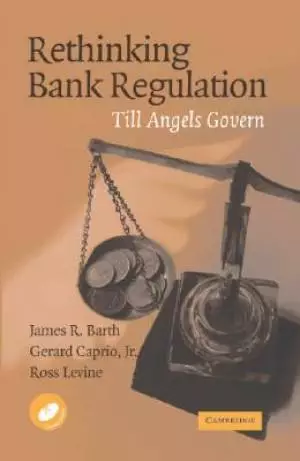Rethinking Bank Regulation: Till Angels Govern [With CDROM]