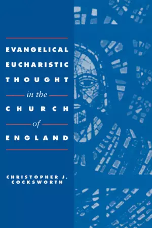 Evangelical Eucharistic Thought In The Church Of England