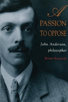 A Passion to Oppose: John Anderson, 1893-1962