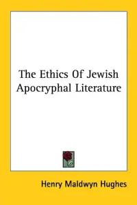 The Ethics Of Jewish Apocryphal Literature