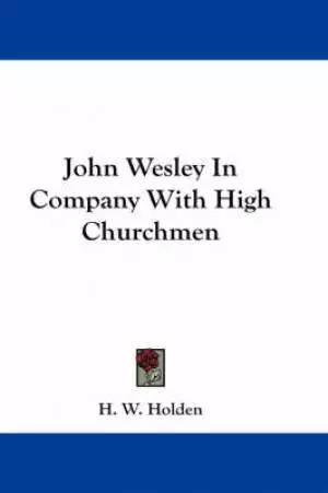 John Wesley In Company With High Churchmen